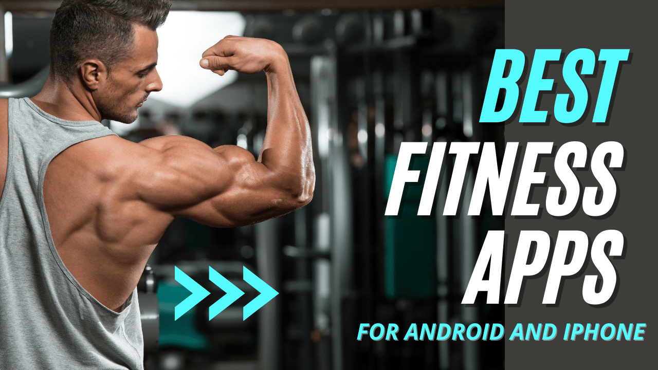 Best Fitness Apps For Android And iPhone