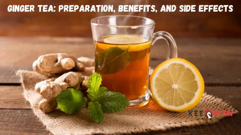Ginger Tea Preparation, Benefits, and Side Effects