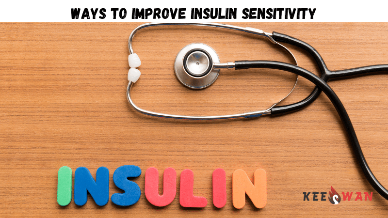 Ways to Improve Insulin Sensitivity