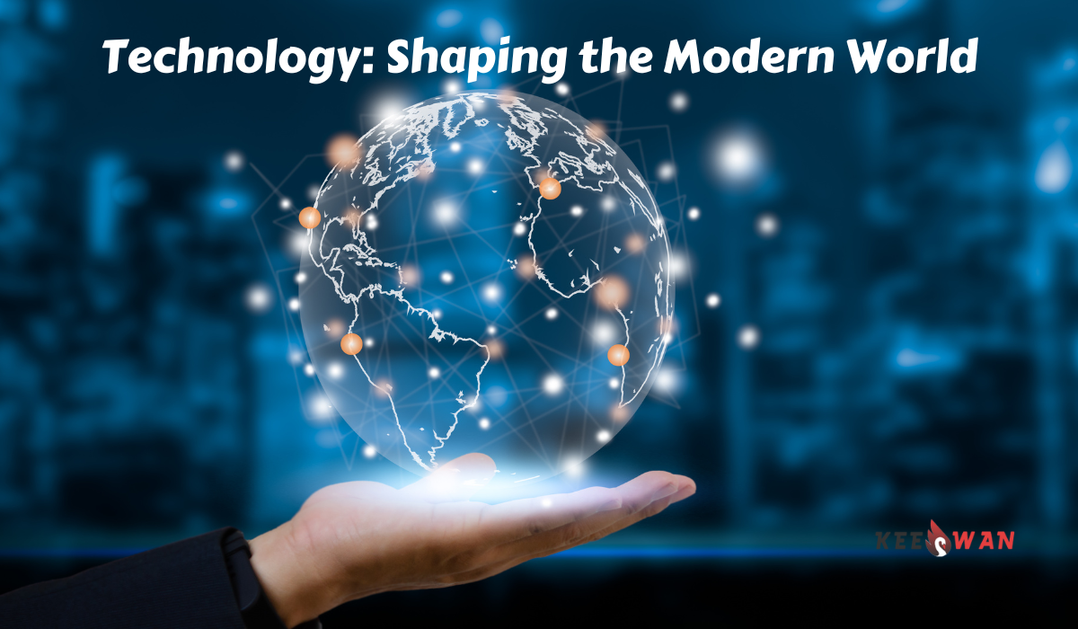 Technology: Shaping the Modern World