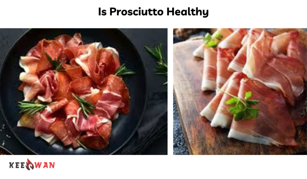 Is Prosciutto Healthy