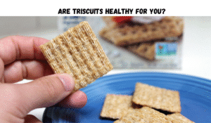 Are Triscuits Healthy for You