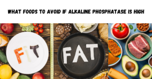 What Foods to Avoid if Alkaline Phosphatase is High