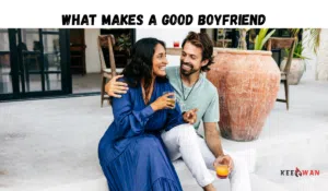 What Makes a Good Boyfriend